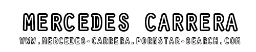 Mercedes Carrera Pornstar